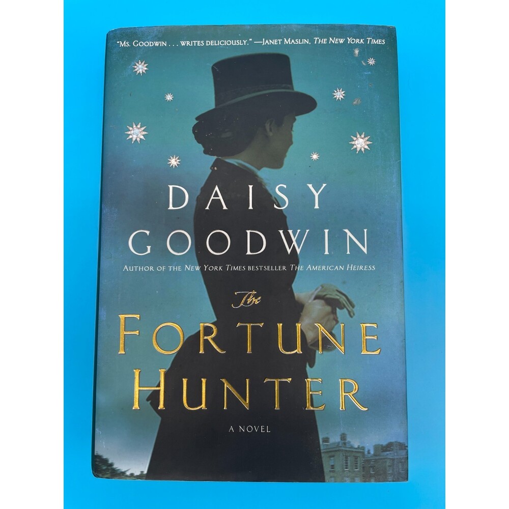 The Fortune Hunter Daisy Goodwin 2014 First Edition Historical Novel Hardcover